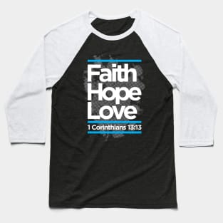 faith hope love 1 corinthians 13:13 Baseball T-Shirt